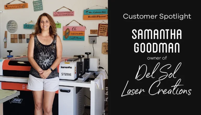 AP Lazer Customer Spotlight: Samantha Goodman of Del Sol Laser Creations